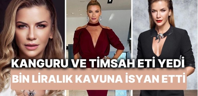 Ivana Sert Timsahtan Kanguru Etine Egzotik Lezzetleri Denedi Türkiye’de Kavuna Bin Lira İstenince İsyan Etti!