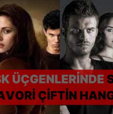 Efsanevi Aşk Üçgenlerinden Favoriniz Hangisi?