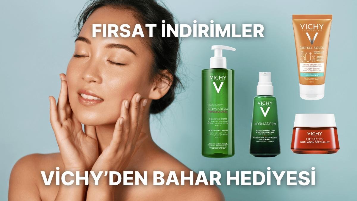 Vichy’den Cildinize Bahar Hediyesi: Bakım Rutininize Yenilik Getirecek İndirimler