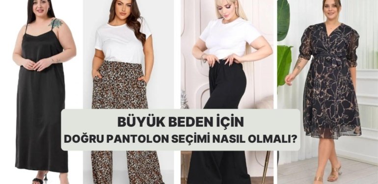 Kadın Her Kiloda Güzeldir: Büyük Beden Kadınlar İçin Giyim Tüyoları