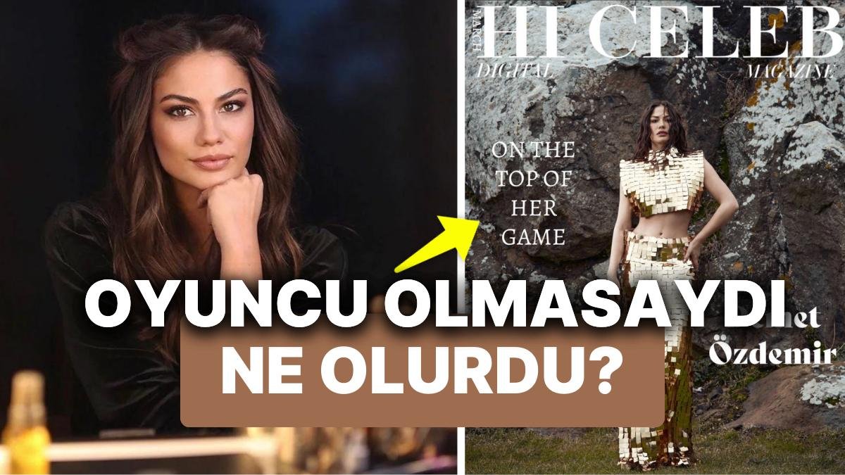 Demet Özdemir ‘Hi Celeb’ Dergisine Kapak Yüzü Oldu “İzleyicileri Daha Uzun Yıllar Büyüleyeceği Kesin.”