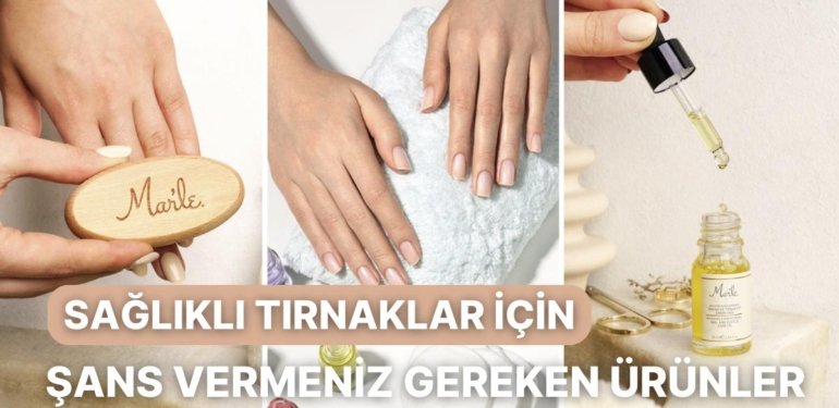 Kolayca Kırılan Zayıf Tırnaklara Sahipseniz Bu Ürünlere Bir Şans Verebilirsiniz