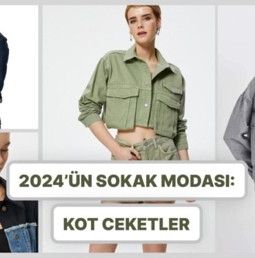 Kot Ceket Sezonu Açıldı! 2024’ün Sokak Modasını Kasıp Kavuran En Tarz Kot Ceketler