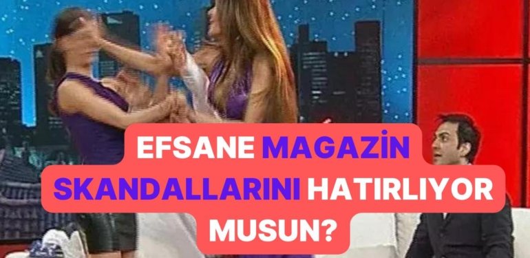 Magazin Skandallarına Ne Kadar Hakimsin? Test edelim!