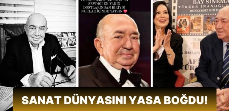 Türk Sinemasının Duayeni Türker İnanoğlu’nun Ölümünden Sonra Sanat Dünyasından Duygusal Paylaşımlar Geldi!