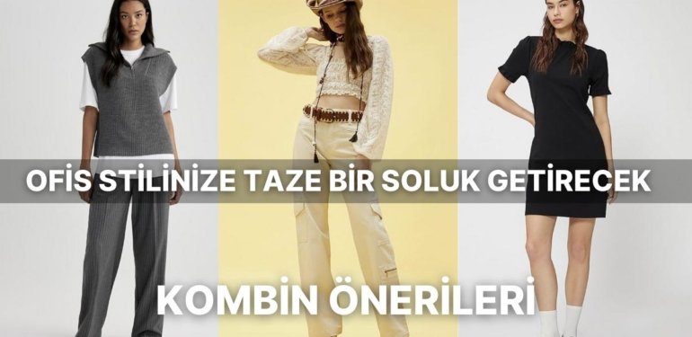 Ofis Tarzınıza Bahar Esintisi Katacak Kombin Önerileri
