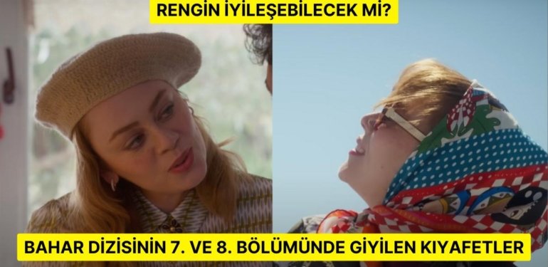 Son Bölümlerde Yürekleri Ağza Getiren Bahar Dizisinin 7. ve 8. Bölümünde Giyilen Kıyafetler ve Benzer Öneriler