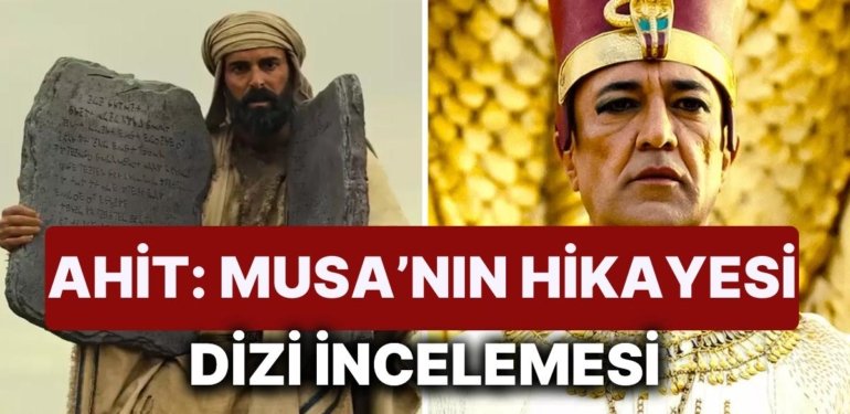 Ahit Musa’nın Hikayesi Dizisinin Konusu Nedir, Oyuncuları Kimlerdir? Testament The Story of Moses İncelemesi