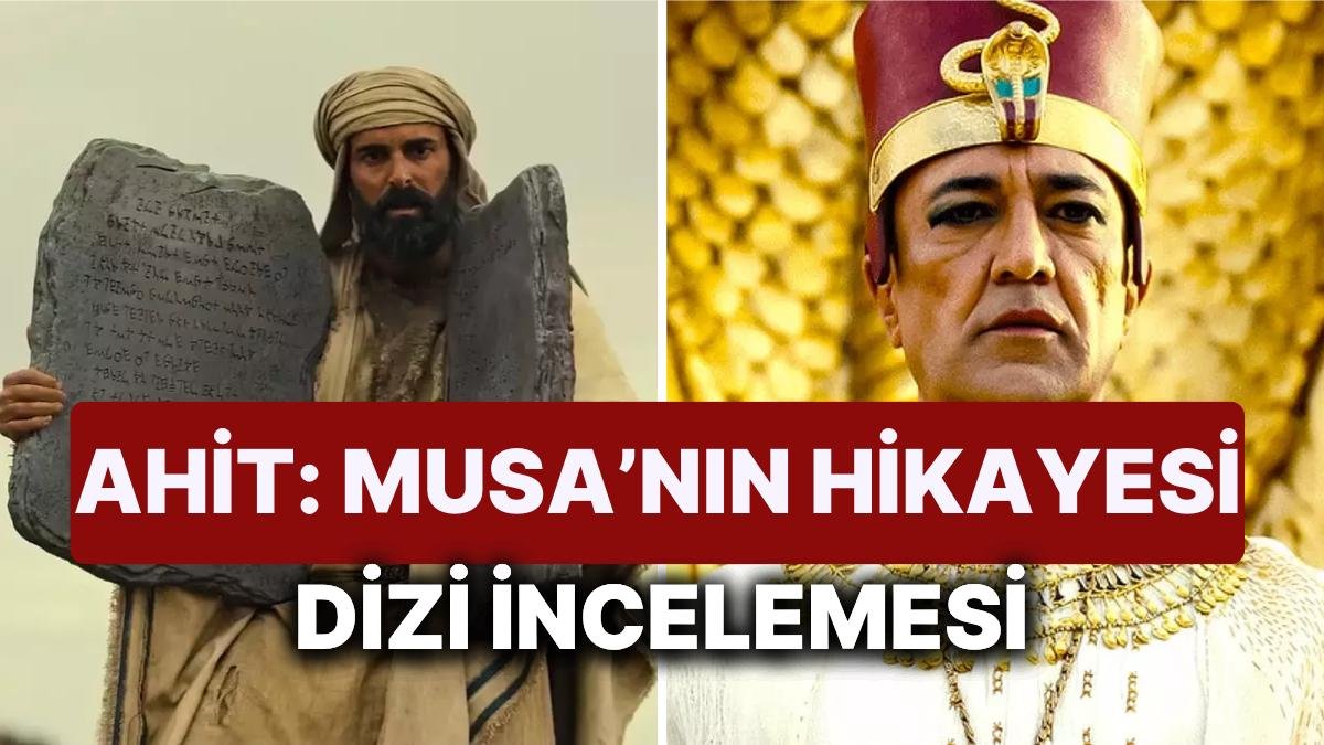 Ahit Musa’nın Hikayesi Dizisinin Konusu Nedir, Oyuncuları Kimlerdir? Testament The Story of Moses İncelemesi