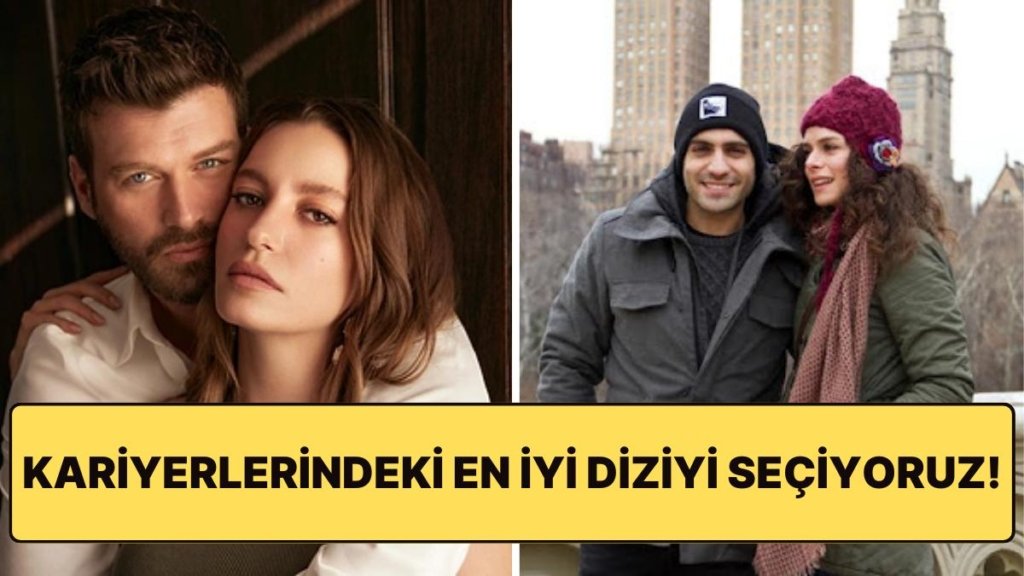 Oyuncuların Kariyerindeki En İyi Yerli Diziyi Seçiyoruz!