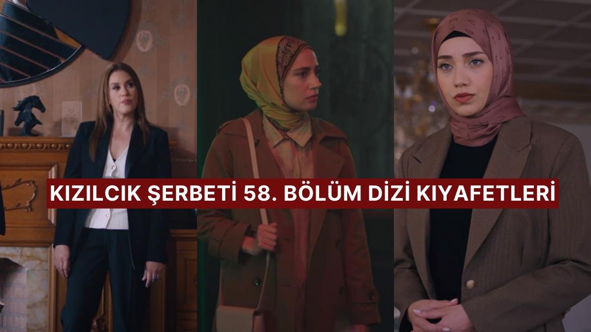 Abdullah Alev’e Geri Döndü! Kızılcık Şerbeti 58. Bölüm Dizi Kıyafetleri ve Benzer Öneriler