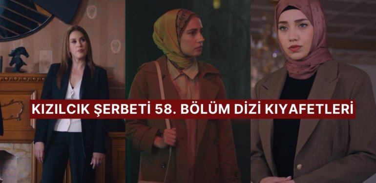 “Abdullah Alev’e Geri Döndü!” Kızılcık Şerbeti 58. Bölüm Dizi Kıyafetleri ve Benzer Öneriler