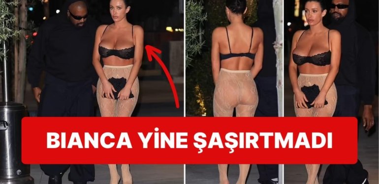 Kanye’ye Açılan Davadan Sonra Bianca Censori, Transparan Külotlu Çorabını Giyip Yemek Date’ine Çıktı