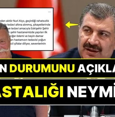 Nuri Alço’nun Son Durumunu Sağlık Bakanı Fahrettin Koca Açıkladı: Nuri Alço’nun Nesi Var?