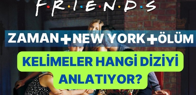 Verilen Kelimelerden Hangi Dizi Olduğunu Bulabilecek misin?