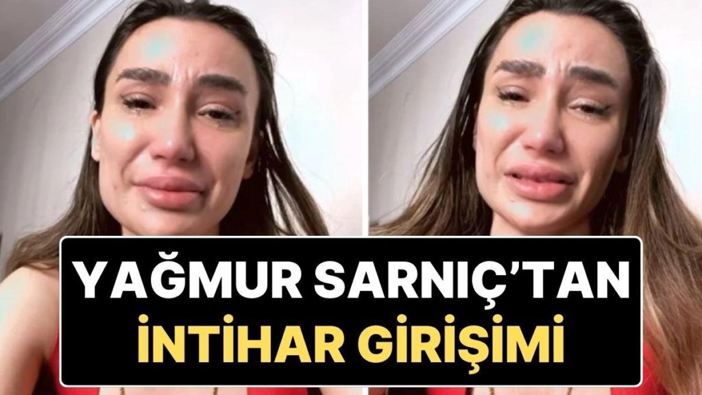 “Kendimi Öldürmeye Karar Verdim” Diyerek Video Yayınlayan Yağmur Sarnıç İntihar Girişiminde Bulundu