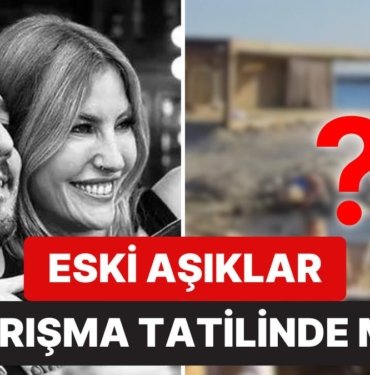 Ayrılıktan Sonra Arkadaş Kalan Çağla Şıkel ve Nail Gönenli’nin Tatil Görüntüleri “Aşk Yeniden mi?” Dedirtti