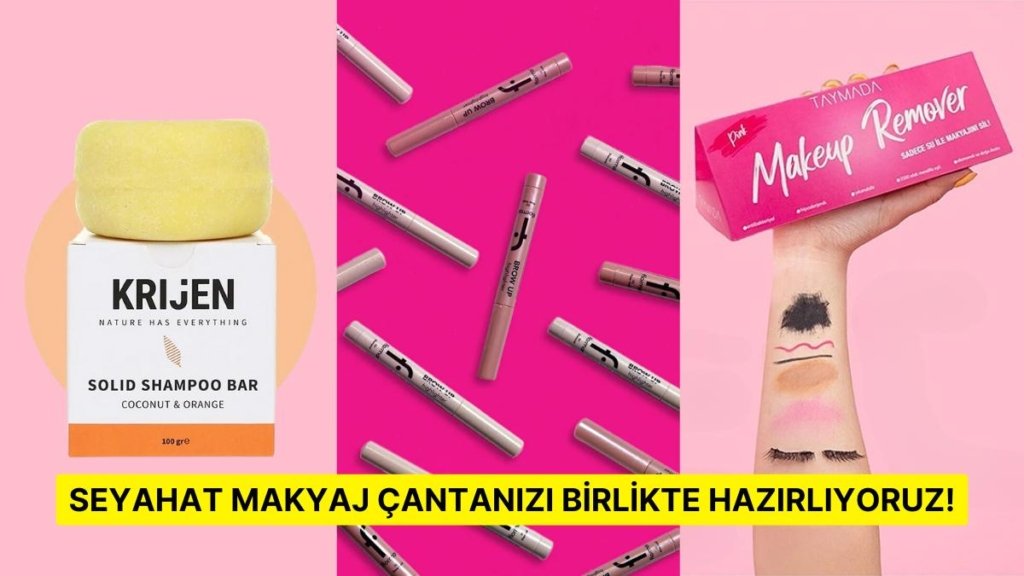 Her Seyahatinizde Mutlaka Yanınızda Olması Gereken Kozmetik Eşyalar ve Kişisel Bakım Ürünleri
