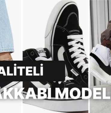 Tekrar Tekrar Giyerek Ödediğiniz Paranın Hakkını Verecek Ayakkabı Modelleri