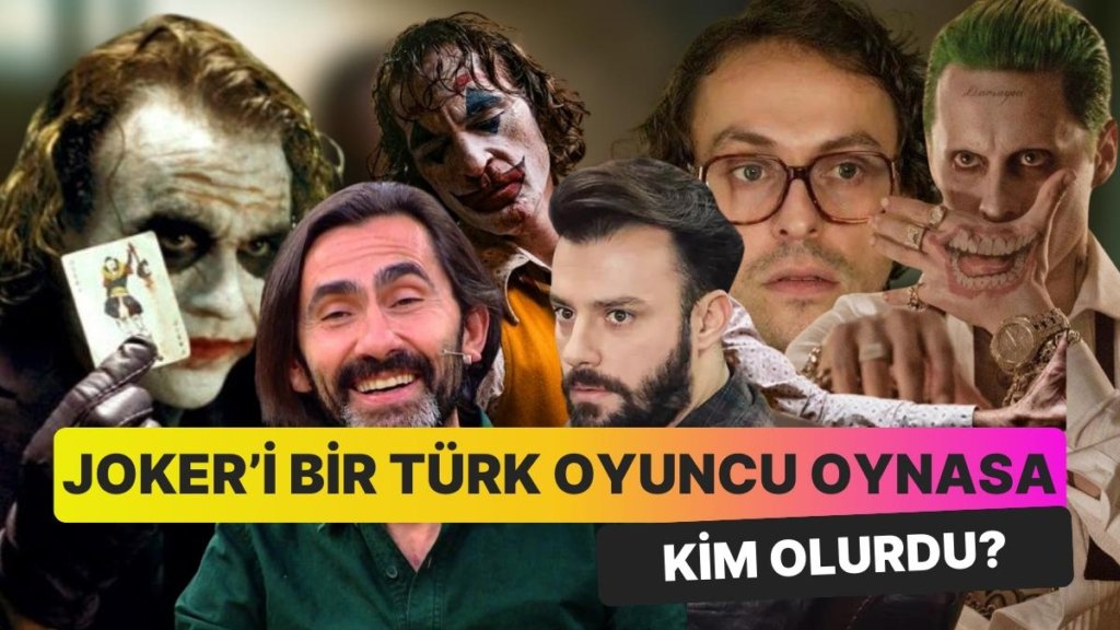 Buram Buram Kötülük Kokan Bir Anket: Joker Karakterini Bir Türk Oyuncu Oynasaydı Kim Olurdu?