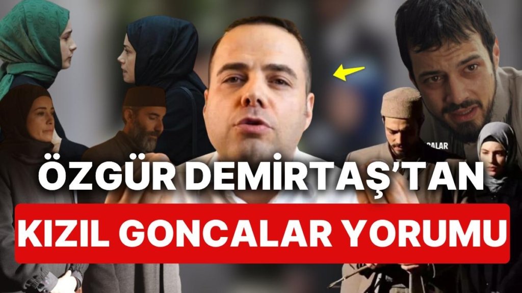 Ekonomist Özgür Demirtaş’tan Kızıl Goncalar Oyuncularına “Olağanüstü” Yorum