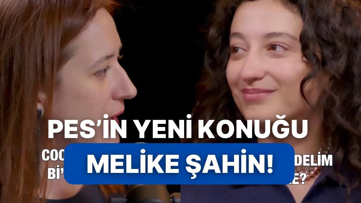 YouTube’un Son Zamanlarda En Çok İzlenenlerinden PES’in Yeni Konuğu Melike Şahin Oldu