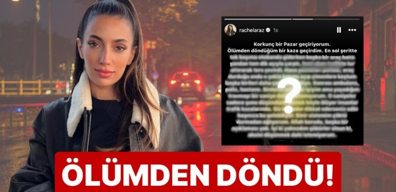 Kaza Geçirdi: Trafikteki Korkunç Olayda Yaşadığı Travmayı Anlatan Rachel Araz Ölümden Döndüğünü Açıkladı!