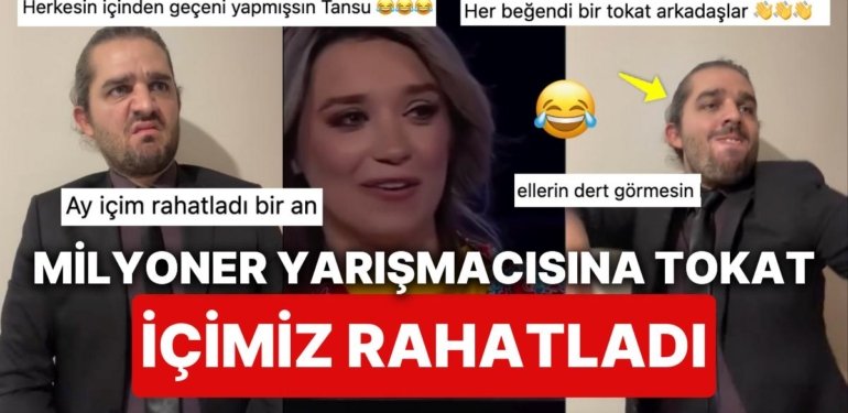 Tansu Dayan Hepimize Fenalık Geçirten Milyoner Yarışmacısına Yaptığı Editle İçimizin Yağlarını Eritti