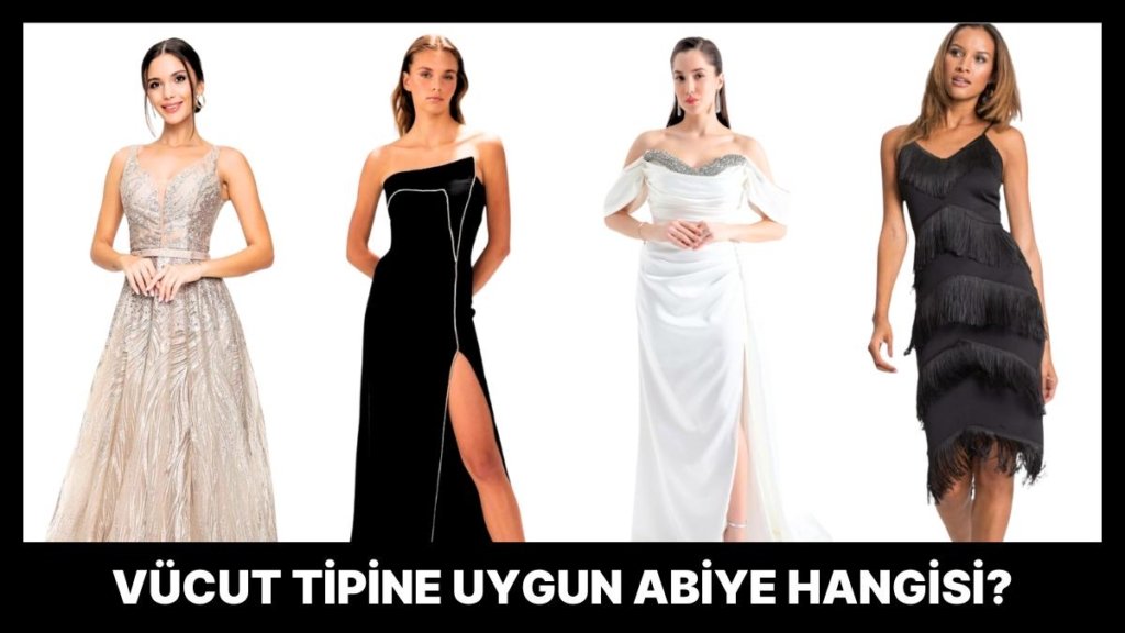 Vücut Tipine Uygun Abiye Seçimi Nasıl Olmalı?