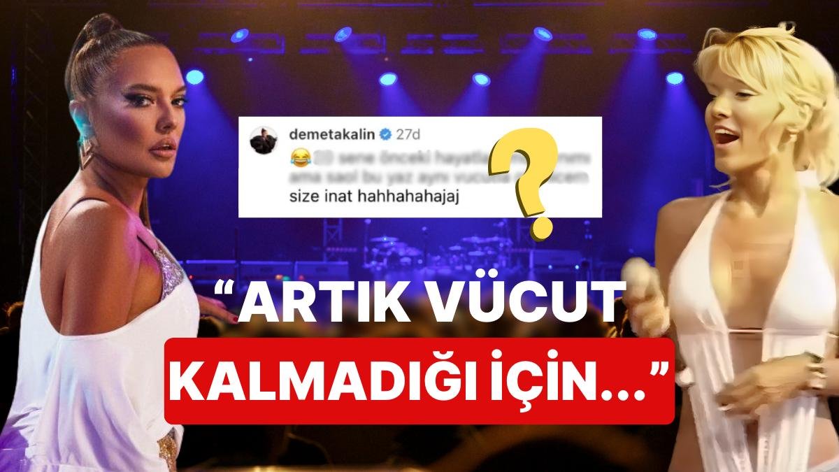 Eski Videosuna Gelen Vücut Kalmadığı İçin Gülşen’i Eleştiriyor Yorumunu Gören Demet Akalın İşi İnada Bindirdi!