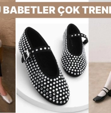 Babet Modası Yükselişte! Bahar Mevsiminin Gözdesi Olacak Babet Ayakkabı Modelleri