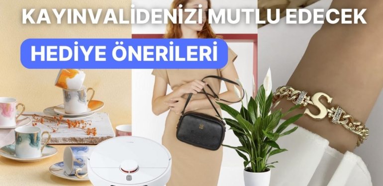 Anneler Günü’nde Müstakbel Kayınvalidene Ne Hediye Alacağını Bilemiyorsan Bu 12 Ürüne Göz Atmalısın