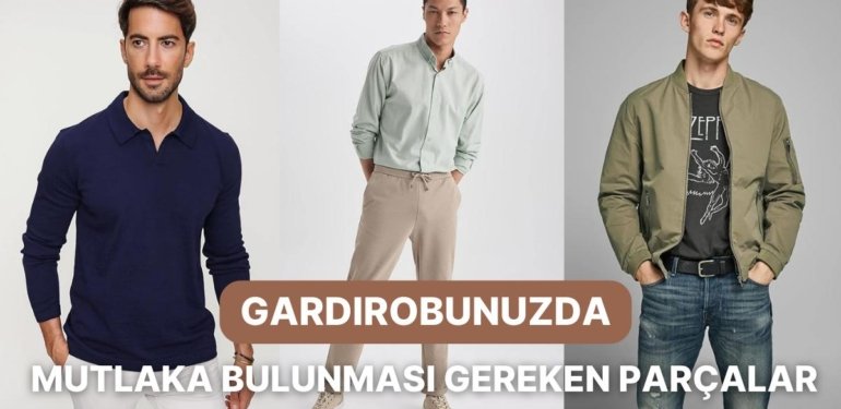 Erkekler Nasıl Giyinsin? Sorusuna Cevap Arayanlar Toplanın! Kombinlerinizde Kullanmanız Gereken Parçalar