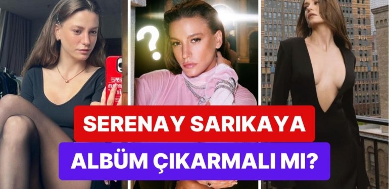 Bu Bir Serenay Sarıkaya Anketidir!