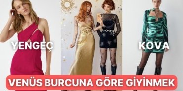 Toplanın! Venüs Burcunuza Göre Nasıl Giyinmeniz Gerektiğini Anlatıyoruz