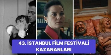 Yurt, Tereddüt Çizgisi, Bildiğin Gibi Değil! 43. İstanbul Film Festivali Ödülleri Sahiplerini Buldu