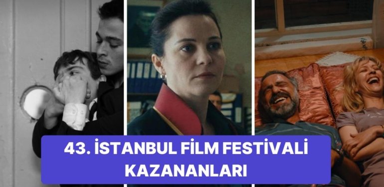 Yurt, Tereddüt Çizgisi, Bildiğin Gibi Değil! 43. İstanbul Film Festivali Ödülleri Sahiplerini Buldu