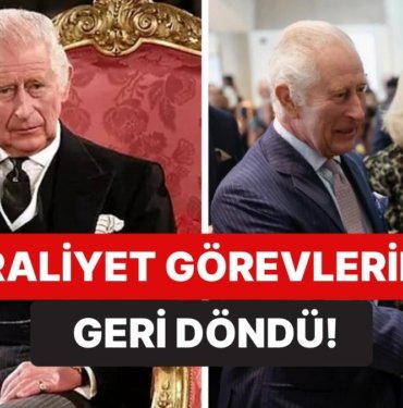 Yıllardır Hayalini Kurduğu Tahttan Hastalığı Yüzünden İnmek Zorunda Kalan Kral Charles Kraliyet Görevine Döndü