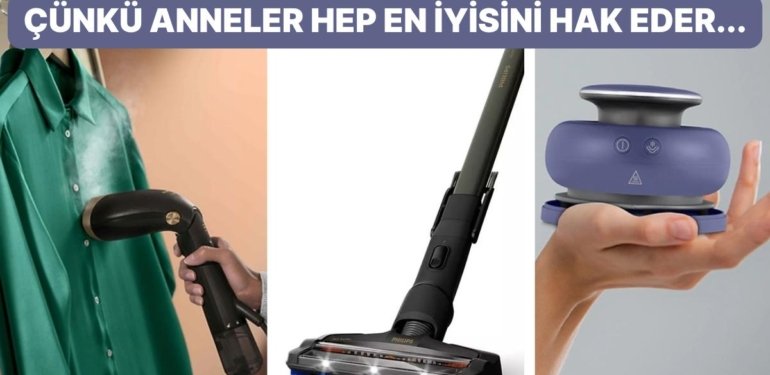 En Değerli Varlığımız Olan Annelerin Hayatını Kolaylaştıracak Küçük Ev Aletleri