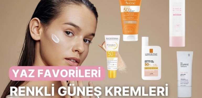 Fondötenleri Bırakmanın Zamanı Geldi! Bütün Yaz Severek Kullanacağınız Renkli Güneş Kremleri