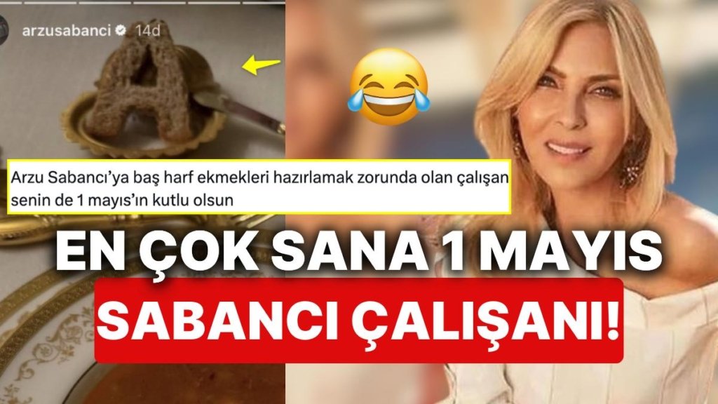 Arzu Sabancı’nın “A” Harfli Ekmeğini Kesen Çalışanın 1 Mayısını Kutlayarak Hepimizi Güldüren Kullanıcı