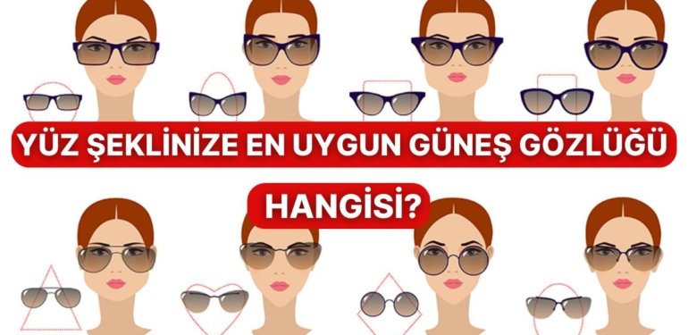 Yüz Şeklinize Göre Seçmeniz Gereken Güneş Gözlüğü Modelleri