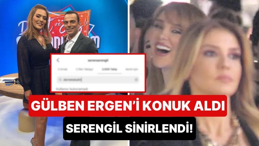 Koşun Kaos Var: Demet Akalın Programına Gülben Ergen’i Konuk Edince Seren Serengil’in Tepkisi Sert Oldu!