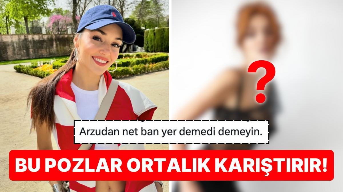 Hande Erçel’in Arzu Sabancı’dan Ban Yeme Garantili Son Pozları Sosyal Medya Kullanıcılarını İkiye Böldü!