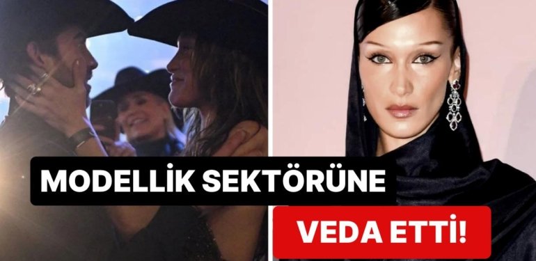 Aşkı Bulan Bella Hadid İşini Bıraktı! Modellik Sektöründe Çığır Açan İsim Kasabaya Sevgilisinin Yanına Taşındı