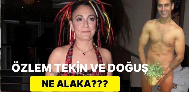 Özlem Tekin ve Doğuş’un “Ne Alaka Ya?” Dedirtecek Bir Araya Gelme Hikayesi Sizi Çok Şaşırtacak