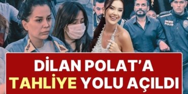 Dilan Polat Tahliye Olabilir! Avukatı Başvuru Yaptı, Dilan Polat Adli Tıp Kurumu’na Sevk Edilecek