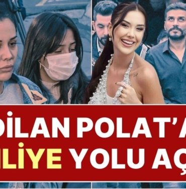 Dilan Polat Tahliye Olabilir! Avukatı Başvuru Yaptı, Dilan Polat Adli Tıp Kurumu’na Sevk Edilecek