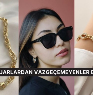 Aksesuarsız Bir Kombin Düşünemeyenlerin Olmazsa Olmaz 13 Parçası