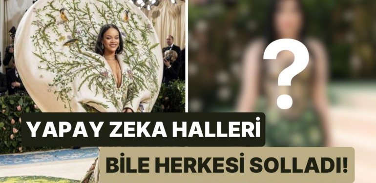 Met Gala’ya Katılamayan Katy Perry ve Rihanna’nın Yapay Zeka Halleri Gecedeki İsimlerden Daha Çok İlgi Gördü